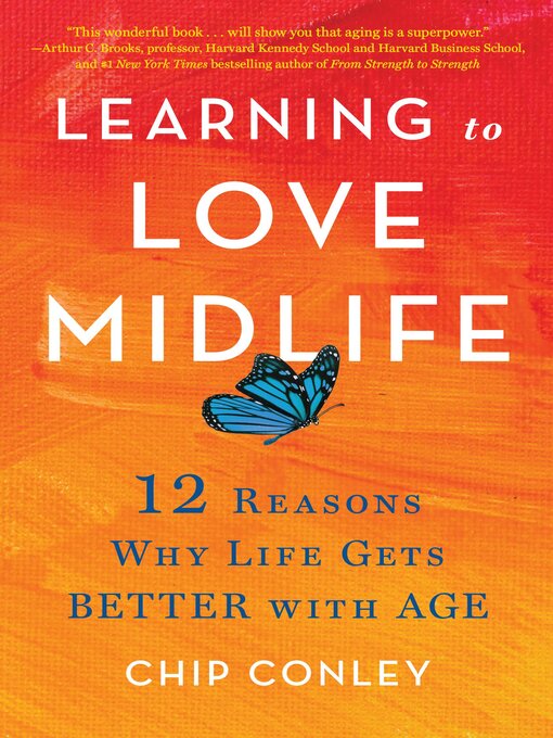 Title details for Learning to Love Midlife by Chip Conley - Wait list